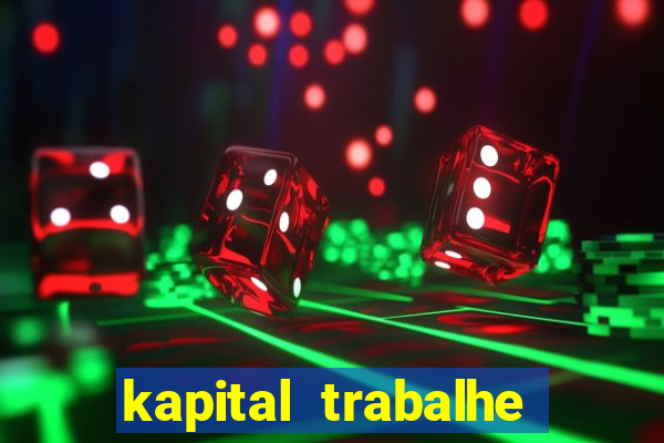 kapital trabalhe conosco porto velho